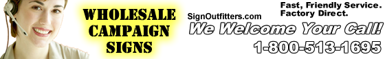 Contact us about wholesale campaign signs.